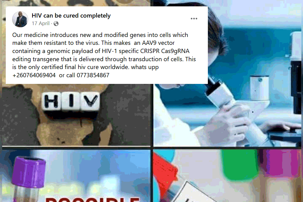 Any claim to “cure” HIV is false. A new social media scam targeting HIV-positive people in Zambia latches onto Crispr gene editing technology, used in an exciting experiment in the search for a cure.
