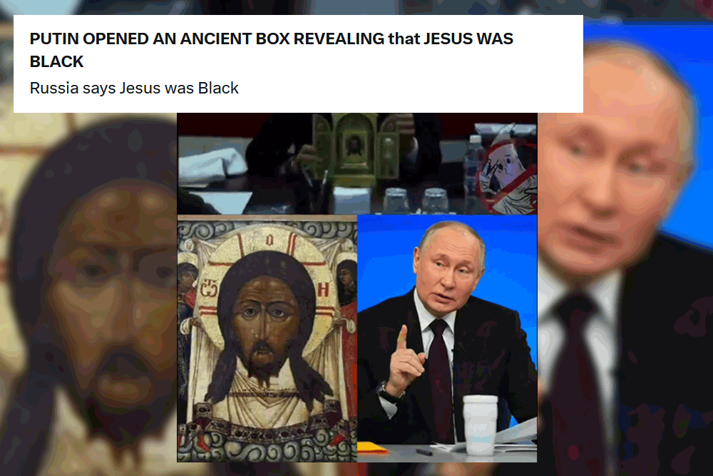 There’s no evidence Putin has weighed in on Jesus's skin colour, whatever it may have been. And not all of the artworks used in the claim are Russian or particularly old.