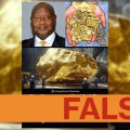 The claim that the small African country of Uganda has discovered 31 million tonnes of gold ore with a yield of 320,000 tonnes of refined gold is going viral. But its numbers are, simply, impossible.