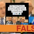 The TikTok clip completely makes up the quote, using an edited and out of context video of Benjamin Netanyahu speaking at the 2016 Africa Summit.