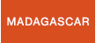 MADAGASCAR